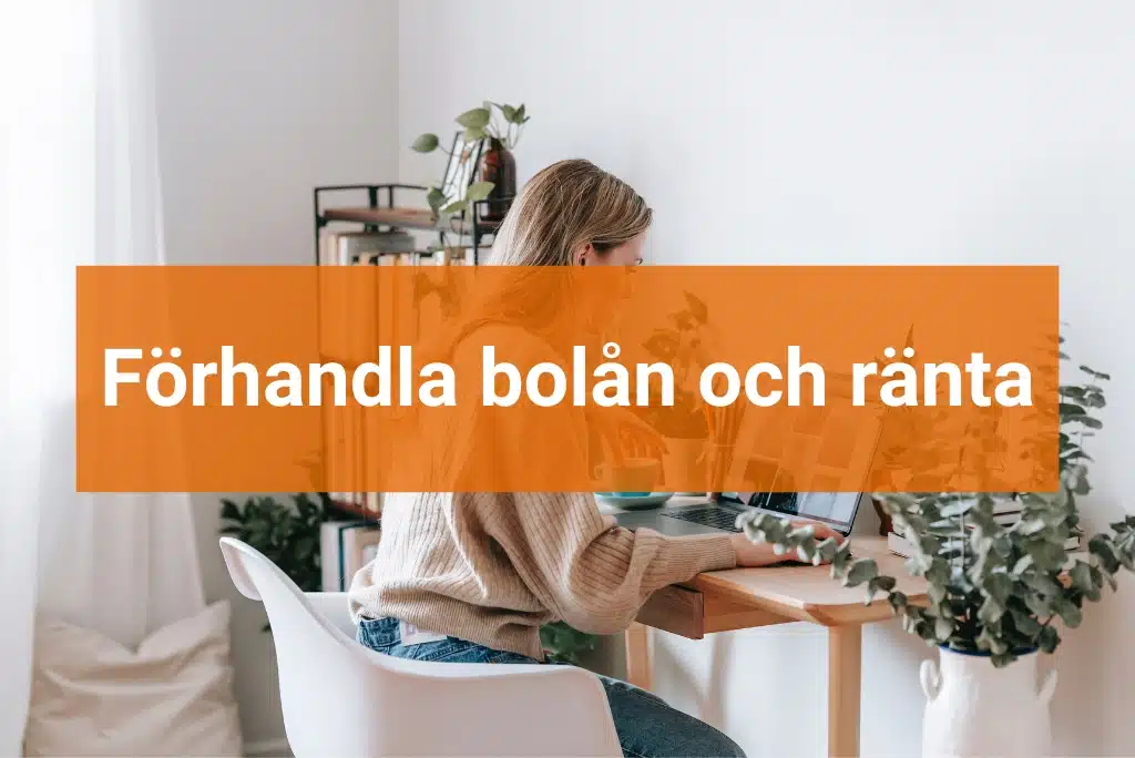 Förhandla bolån och ränta Bolån räntor och amorteringar