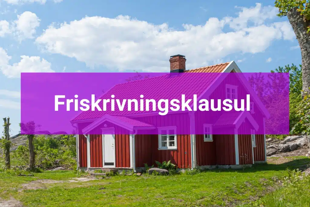 Friskrivningsklausul 7 Måste saker för att Sälja hus privat 2024
