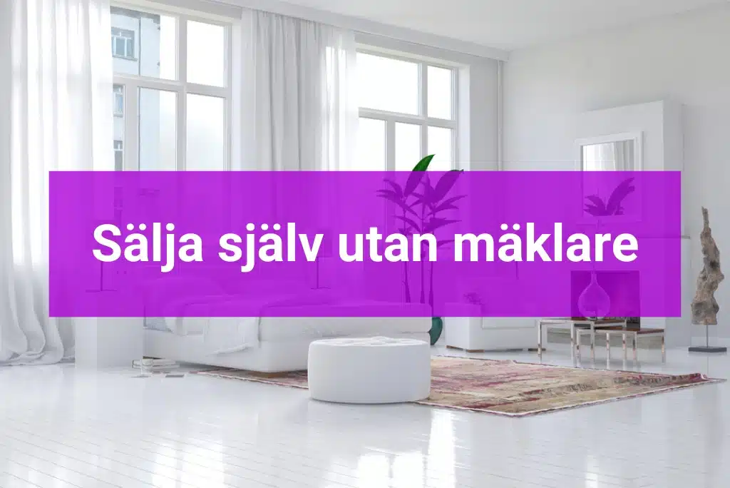Sälja själv utan mäklare Sälja hus privat 2024