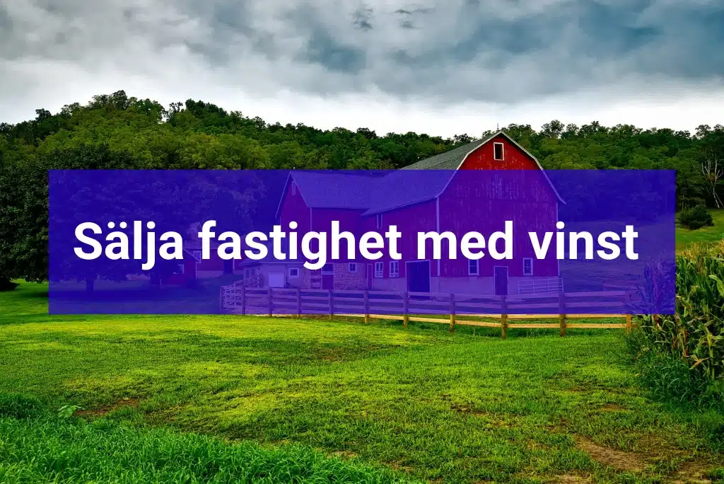 Sälja fastighet Skattekonsekvenser av att sälja sitt hus