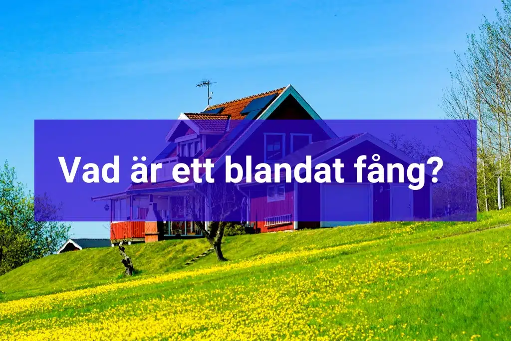 Vad är ett blandat fång Skattekonsekvenser av att sälja sitt hus