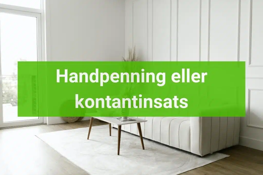 Handpenning eller kontantinsats Allt om köpeavtal vid bostadsköp