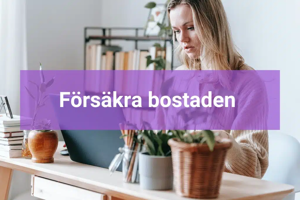 Försäkra bostaden Köpa bostad försäkring