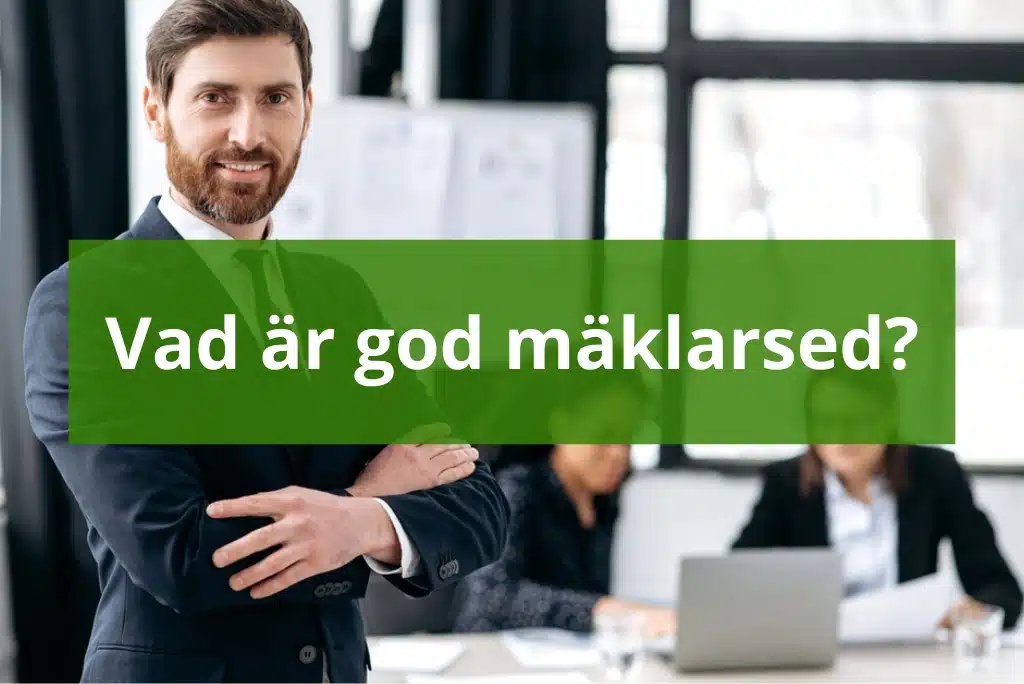 Vad är god mäklarsed Fastighetsmäklarsed