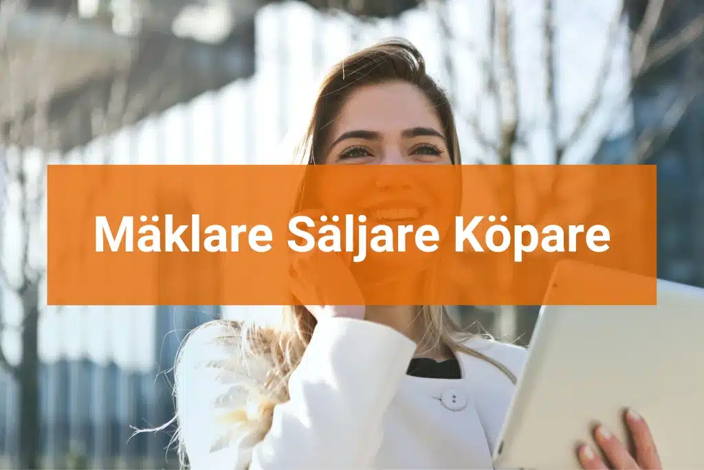 Mäklare Säljare Köpare Vem är rätt fastighetsmäklare