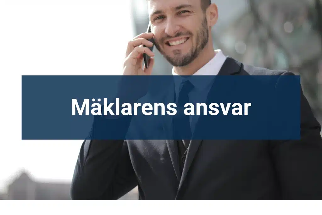 Mäklarens ansvar Vilka är kraven på mäklaren