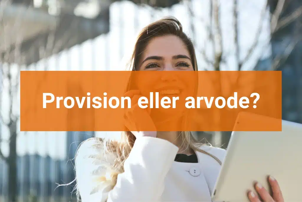 Provision eller arvode Vad är rätt mäklararvode