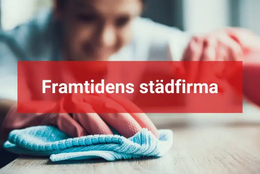 Framtidens städfirma Bästa guiden för bra Hemstädning 2024