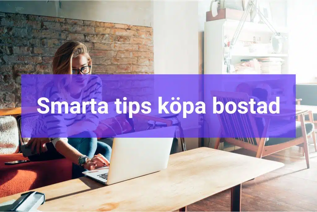 Smarta tips när du ska köpa bostad