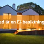 Elbesiktning allt du behöver veta