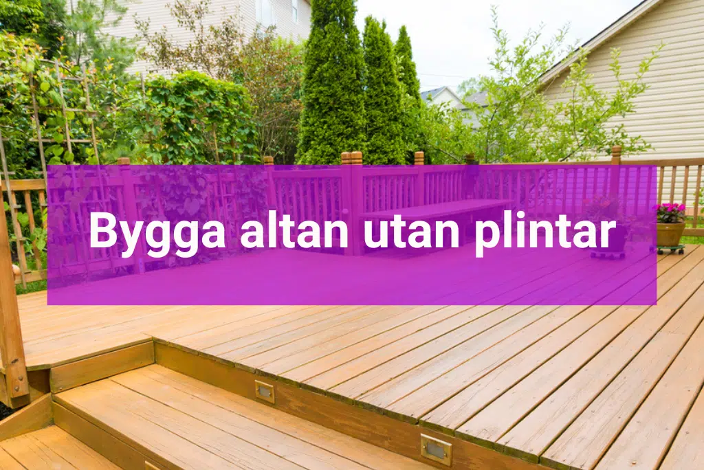 Bygga altan utan plintar