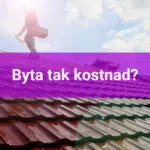 Byta tak kostnad