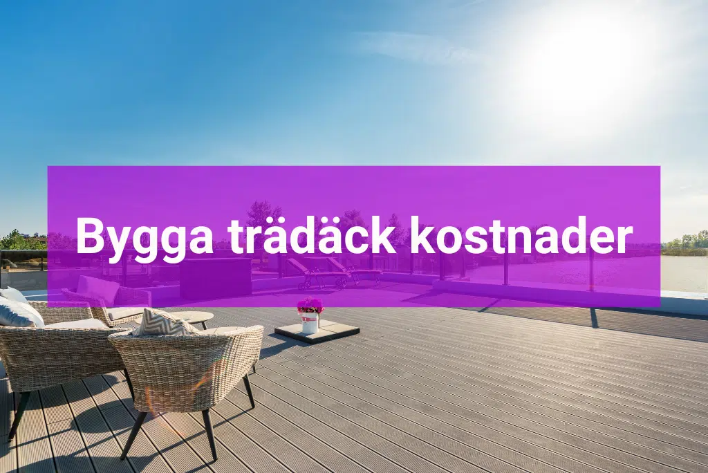 Bygga trädäck kostnader