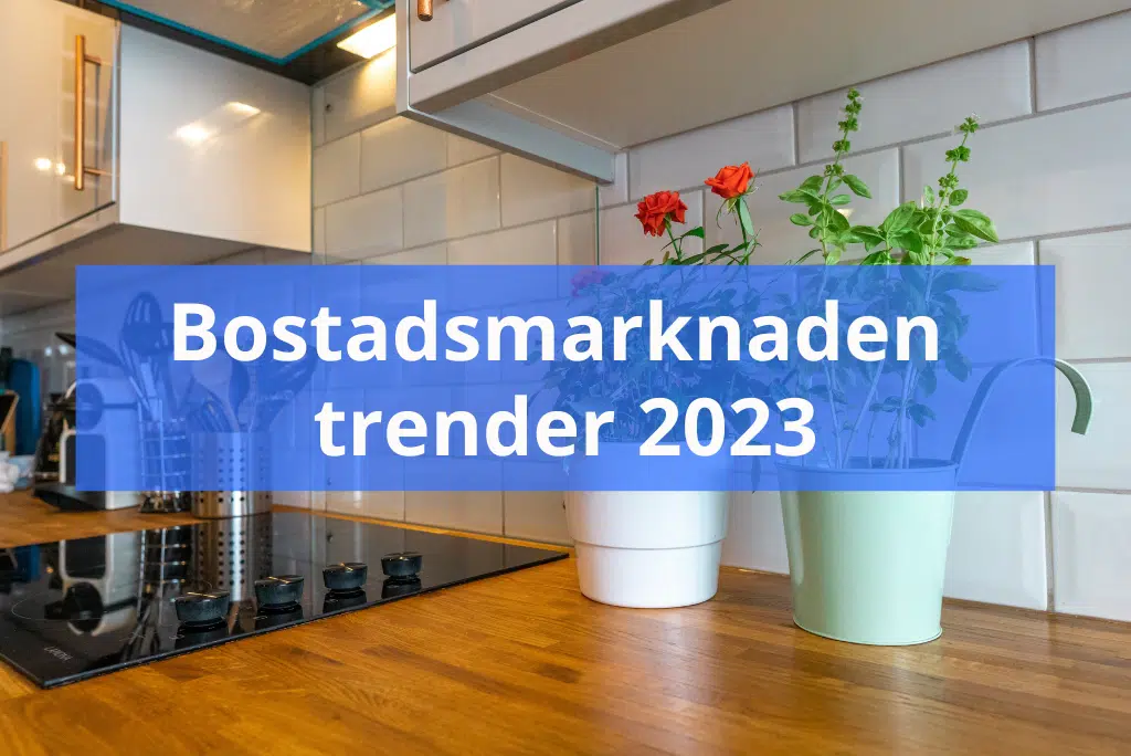 Bostadsmarknaden trender 2023