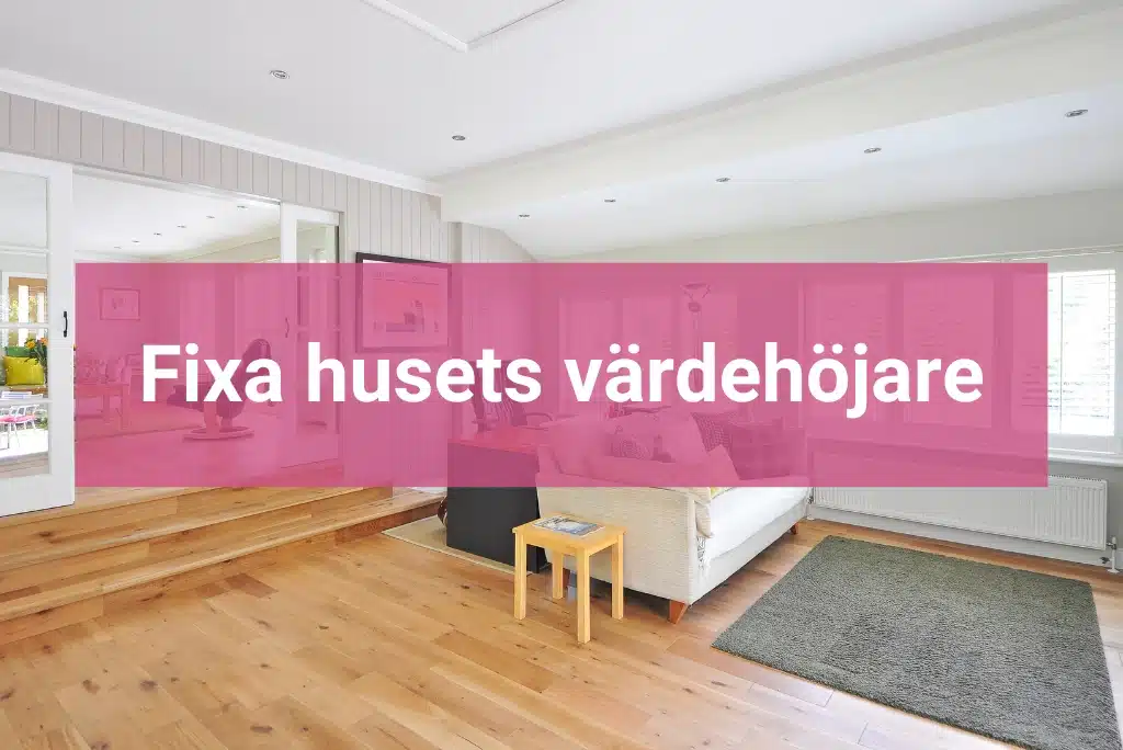 Vilka förbättringar höjer värdet på huset